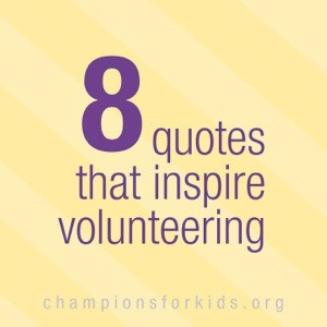 Quotes that encourage Volunteers and Volunteer Work
