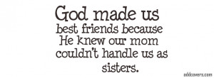 God made us best friends Facebook Covers for your FB timeline profile ...
