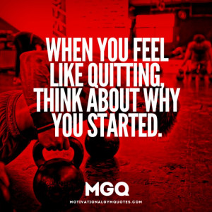 When You Feel Like Quitting