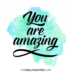 you-are-amazing-life-daily-quotes-sayings-pictures.jpg