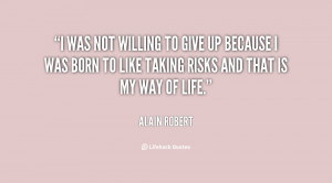 quote-Alain-Robert-i-was-not-willing-to-give-up-78291.png