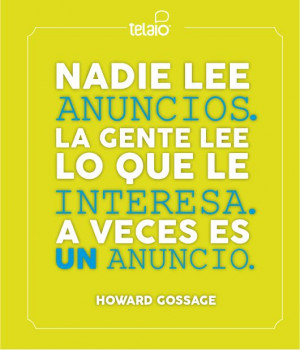 Howard Gossage #Publicidad #frases #quotes