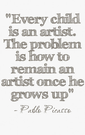 Inspiring Quote by Picasso.