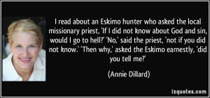 ... priest, 'not if you did not know.' 'Then why,' asked the Eskimo