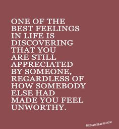 ... you feel unworthy. Inspirational Love Quotes and Saying Images #Quotes