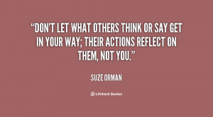 quote-Suze-Orman-dont-let-what-others-think-or-say-127075.png