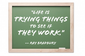 Quotes About Life: Life Is Trying Things To See If They Work Quote ...
