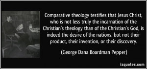 Comparative theology testifies that Jesus Christ, who is not less ...