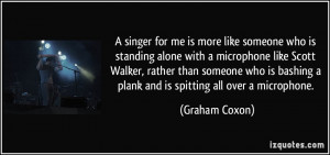 singer for me is more like someone who is standing alone with a ...