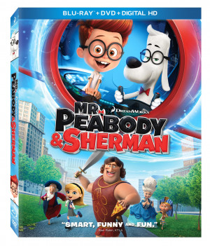 The fun family film, Mr. Peabody & Sherman , is now available on Blu ...