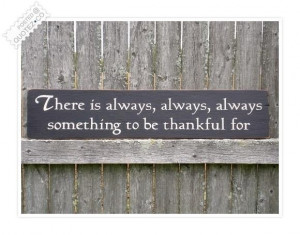 There is always something to be thankful for quote