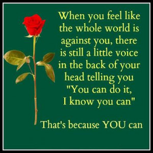 ... you ‘You can do it, I know you can.’ That’s because YOU Can