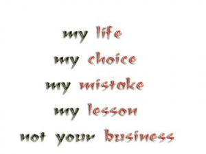 my life my choice my choice my lesson not your business 3 up 0 down ...