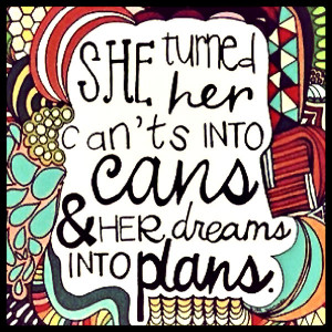 Planning Quote 2: “She turned her can’ts into cans and her dreams ...