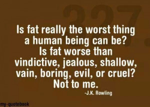 Is fat really the worst thing a human can be?