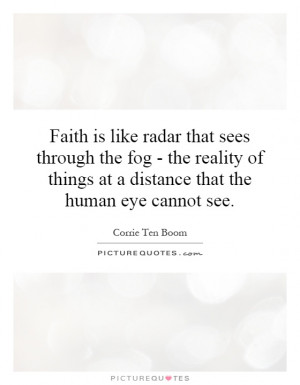 ... things at a distance that the human eye cannot see. Picture Quote #1