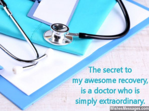 ... to my awesome recovery, is a doctor who is simply extraordinary