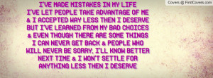 ve made mistakes in my life i ve let people take advantage of me i ...