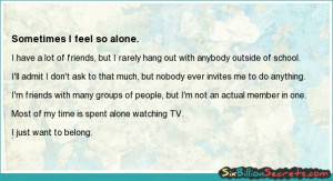 Friends - Sometimes I feel so alone.