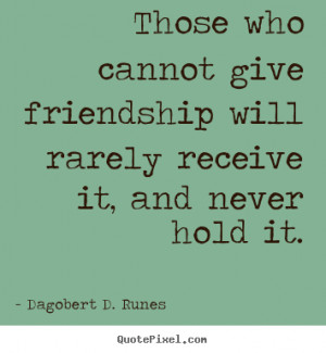 quotes about friendship by dagobert d runes make your own quote ...