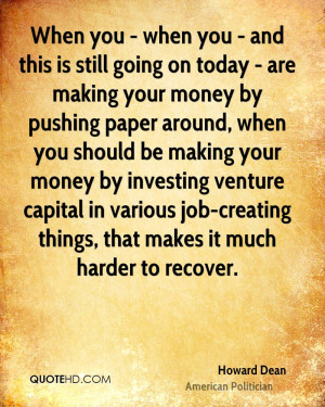 When you - when you - and this is still going on today - are making ...