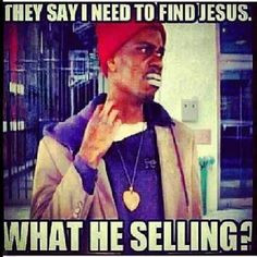 ... dave chapelle finding jesus funny pics dave chappelle funny crackhead