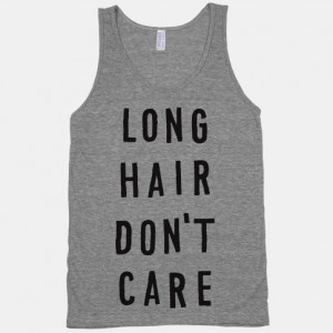 Long Hair Don't Care (Tank)