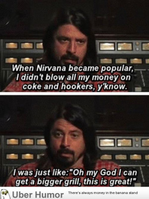 Priorities, courtesy of Dave Grohl.