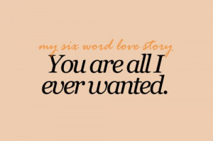 you are all I ever wanted.