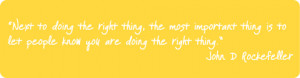 Next to doing the right thing, the most important thing is to let ...