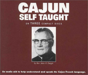 Cajun Self-Taught : Learning to Speak the Cajun Language