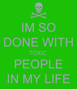 im-so-done-with-toxic-people-in-my-life.png