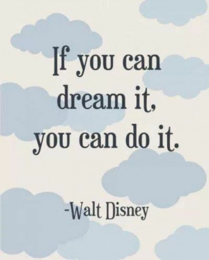 If you can dream it, you can do it