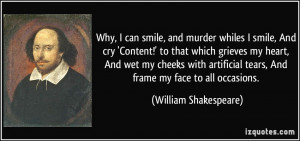 Why, I can smile, and murder whiles I smile, And cry 'Content!' to ...