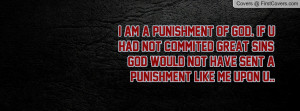 punishment of god. if u had not commited great sins , Pictures , god ...
