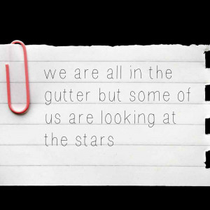 ... stars, oscaar wilde quote Oscar Wilde Quotes We Are All In The Gutter
