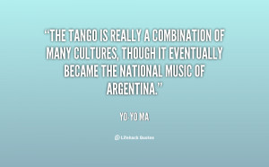 quote-Yo-Yo-Ma-the-tango-is-really-a-combination-of-24202.png