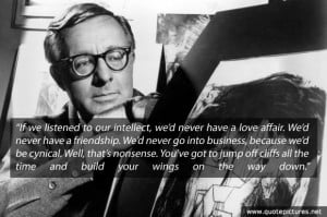 Ray Bradbury Quote - If we listened to our intellect, we'd never have ...
