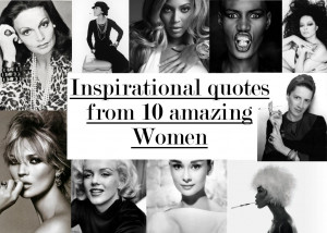 Inspirational quotes from 10 Amazing women!