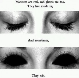 Monsters are real, and ghosts are too. They live inside us, and ...