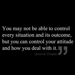 control our own thoughts actions reactions quote on control outcome ...
