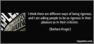 there are different ways of being rigorous, and I am asking people ...