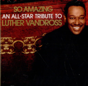 Luther Vandross So Amazing: All Star Tribute To Luther Vandross USA CD ...