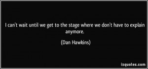 quote-i-can-t-wait-until-we-get-to-the-stage-where-we-don-t-have-to ...