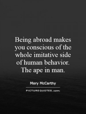 ... imitative side of human behavior. The ape in man. Picture Quote #1
