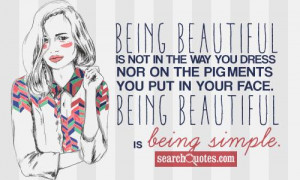 Being beautiful is not in the way you dress nor on the pigments you ...
