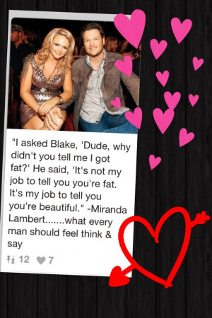 LOVE this quote from Blake and Miranda. This is how every guy should ...