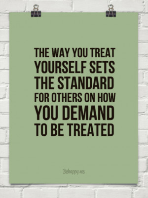 Treat Others the Way You Want to Be Treated Quotes
