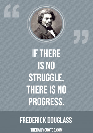 ... -is-no-struggle-frederick-douglass-daily-quotes-sayings-pictures.jpg