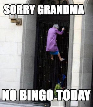 Funny Sorry Grandma No Bingo Today Meme Image